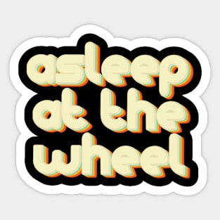 vintage color asleep at the wheel Sticker